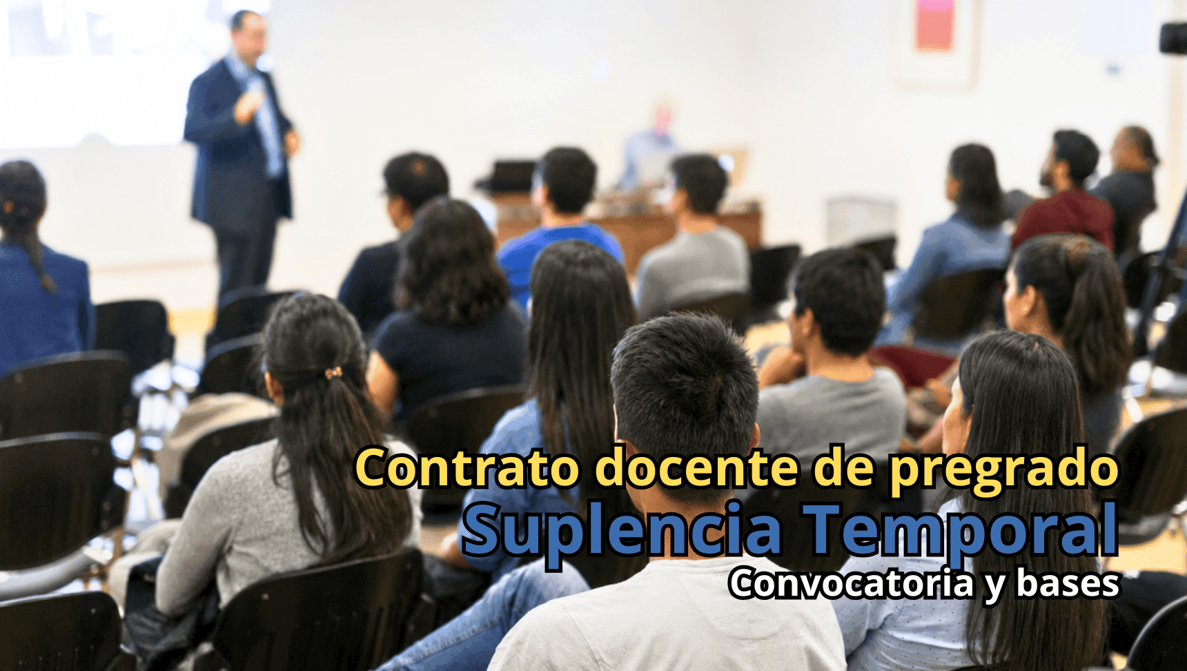Convocatoria para el Contrato Docente de Pregrado por Suplencia Temporal - Modalidad presencial