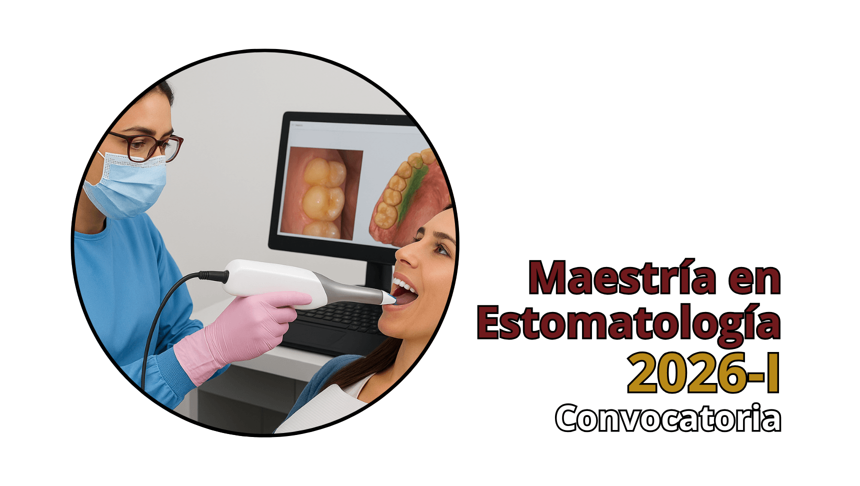 Programa de Maestría en Estomatología - Convocatoria 2026-I