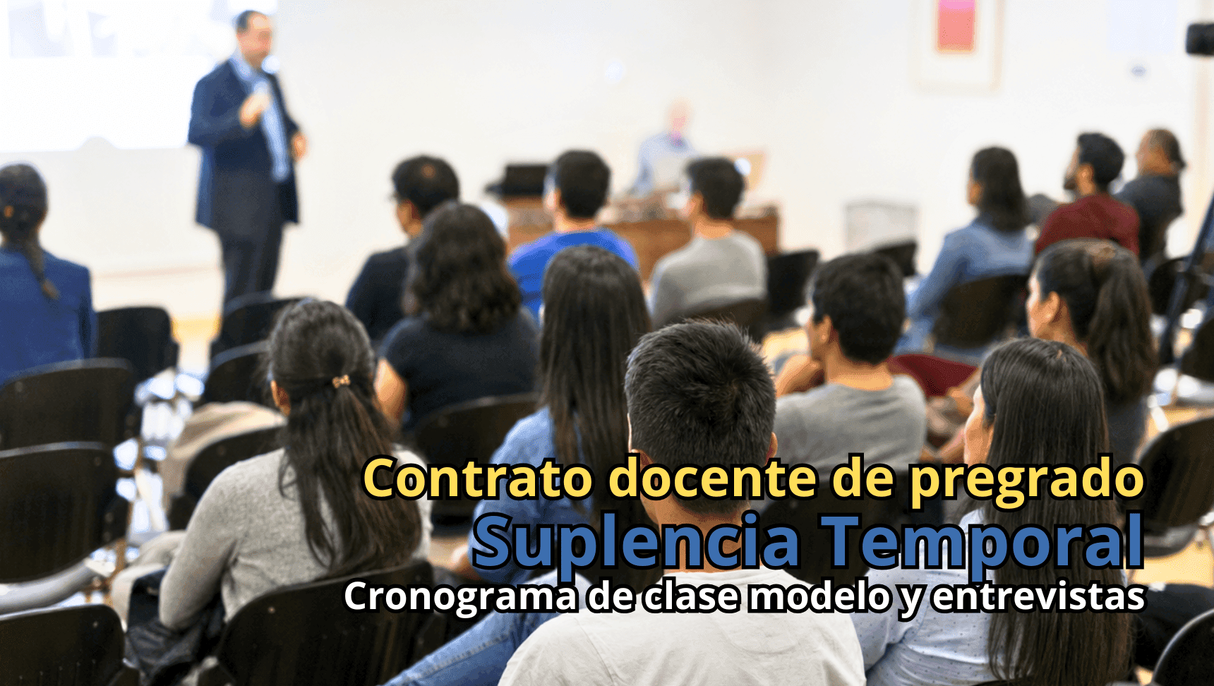 Programación de clases modelo y entrevistas - Contrato Docente de Pregrado por Suplencia Temporal (Modalidad presencial)