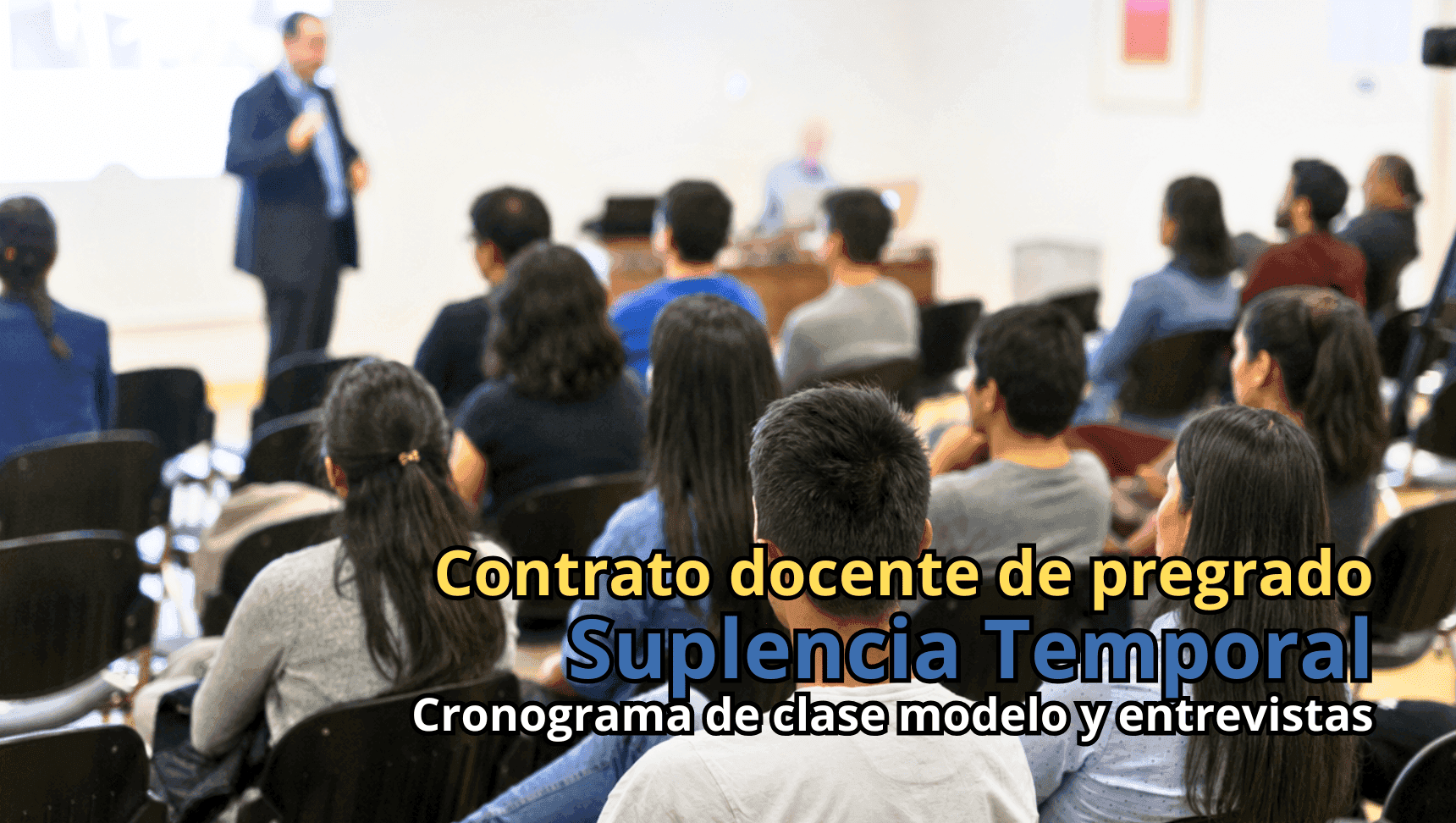 Programación de clases modelo y entrevistas - Contrato Docente de Pregrado por Suplencia Temporal (Modalidad presencial)